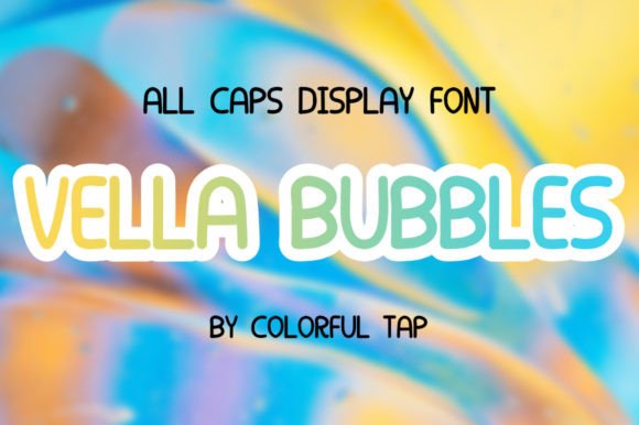 Vella Bubbles: A Display Font for Campaigns That Need a Spark